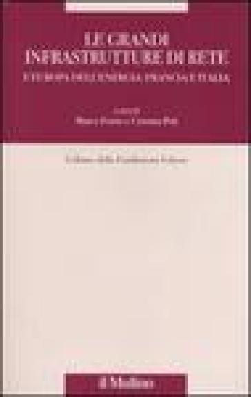 Le grandi infrastrutture di rete. L'Europa dell'energia: Francia e Italia
