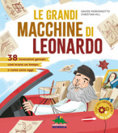 Le grandi macchine di Leonardo. 40 invenzioni geniali: com