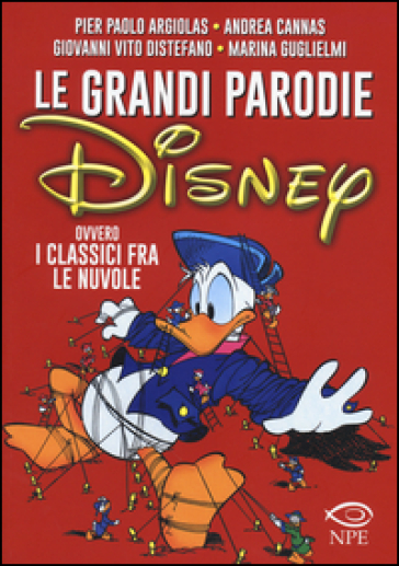 Le grandi parodie Disney ovvero i classici fra le nuvole. Ediz. illustrata