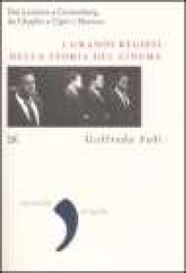 I grandi registi della storia del cinema. Dai Lumière a Cronenberg, da Chaplin a Ciprì e Maresco - Eluned Summers Bremmer - Goffredo Fofi