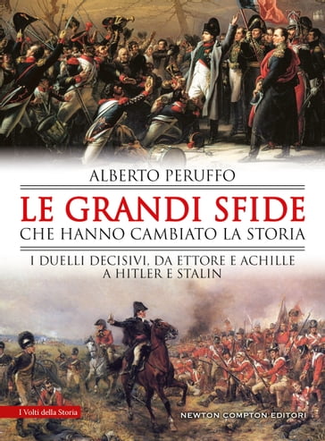 Le grandi sfide che hanno cambiato la storia - Alberto Peruffo