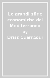 Le grandi sfide economiche del Mediterraneo
