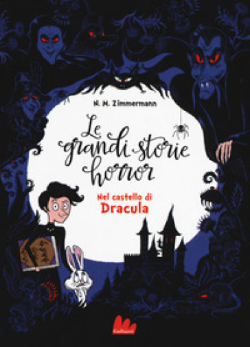 Le grandi storie horror. 1: Nel castello di Dracula - Naima Murail Zimmermann