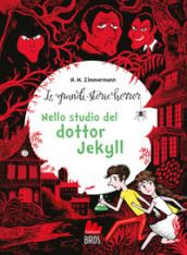 Le grandi storie horror. Nuova ediz.. 4: Nello studio del dottor Jekyll