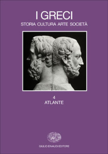 I greci. Storia, cultura, arte, società. 4: Atlante