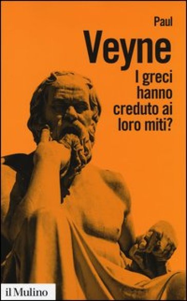 I greci hanno creduto ai loro miti? - Paul Veyne
