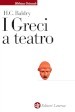 I greci a teatro. Spettacolo e forme della tragedia