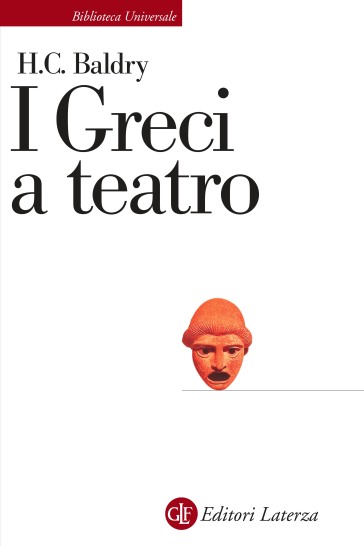 I greci a teatro. Spettacolo e forme della tragedia - Harold C. Baldry