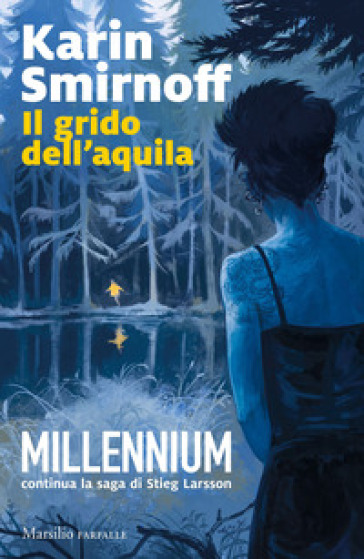 Il grido dell'aquila. Millennium. 7. - Karin Smirnoff - Libro - Mondadori Store