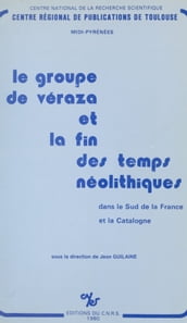 Le groupe de Veraza et la fin des temps néolithiques dans le sud de la France et la Catalogne