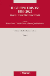 Il gruppo Edison: 1883-2023. Profili economici e societari. Nuova ediz.