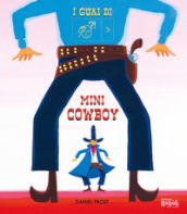 I guai di mini cowboy. Ediz. a colori