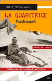 La guaritrice. Piccoli sospetti. Varazze 1955