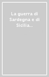 La guerra di Sardegna e di Sicilia 1717-1720 (L esercito sabaudo e le milizie siciliane)