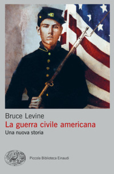 La guerra civile americana. Una nuova storia - Bruce Levine