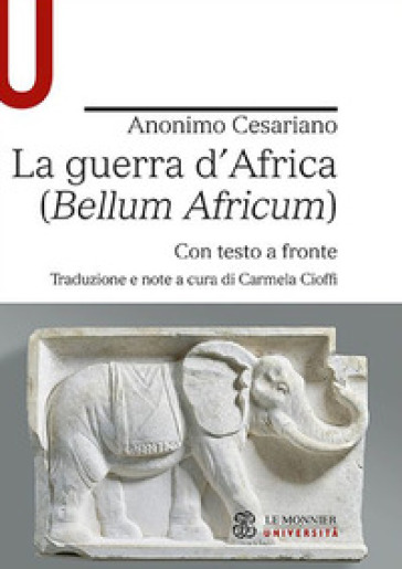 La guerra d'Africa (Bellum Africum). Testo latino a fronte - Anonimo Cesariano