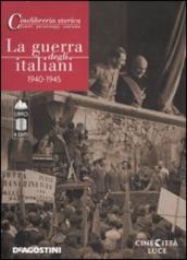 La guerra degli italiani. 1940-1945. 4 DVD. Con libro