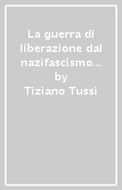 La guerra di liberazione dal nazifascismo in Italia 1943-1945
