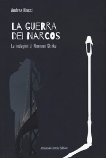 La guerra dei narcos. Le indagini di Norman Strike - Andrea Nacci
