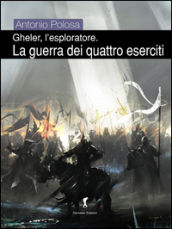 La guerra dei quattro eserciti. Gheler, l esploratore