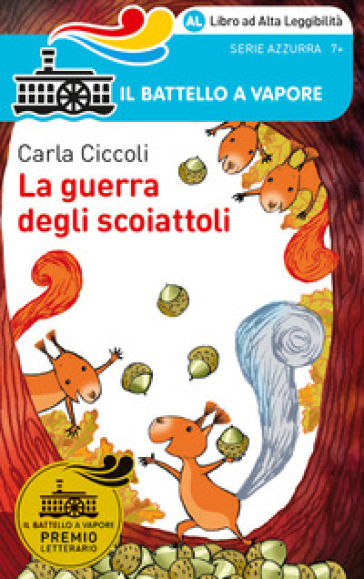 La guerra degli scoiattoli. Ediz. ad alta leggibilità - Carla Ciccoli