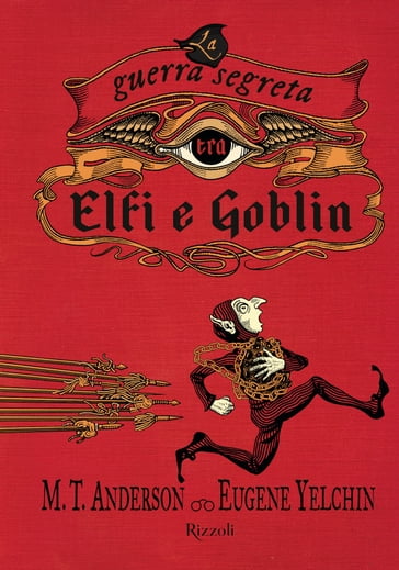 La guerra segreta tra Elfi e Goblin - M.T. Anderson
