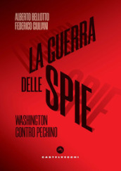 La guerra delle spie. Washington contro Pechino