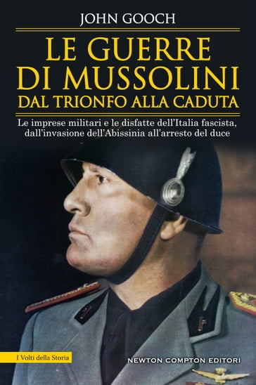 Le guerre di Mussolini dal trionfo alla caduta - John Gooch