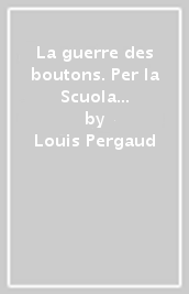 La guerre des boutons. Per la Scuola media. Con File audio per il download