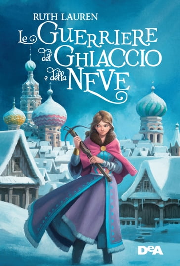 Le guerriere del ghiaccio e della neve - Lauren Ruth