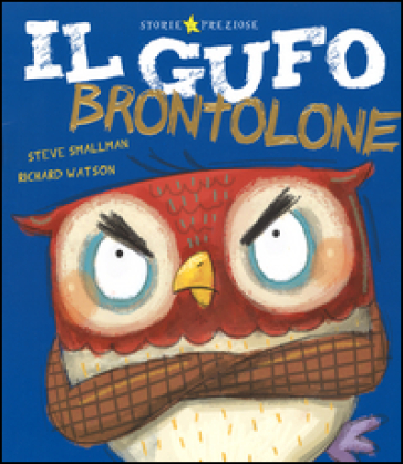 Il gufo brontolone. Ediz. illustrata - Steve Smallman - Richard Watson