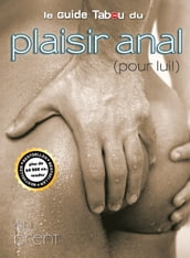 Le guide Tabou du plaisir anal (pour lui !)