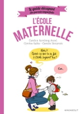 Le guide décapant des parents imparfaits - L école maternelle