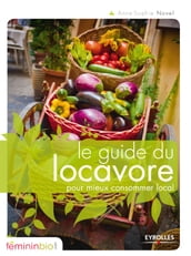 Le guide du locavore pour mieux consommer local