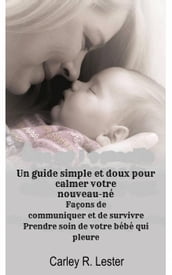 Un guide simple et doux pour calmer votre nouveau-né