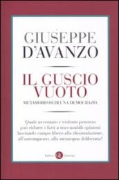 Il guscio vuoto. Metamorfosi di una democrazia