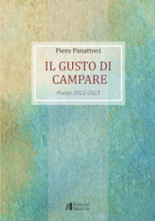 Il gusto di campare. Poesie 2022-2023