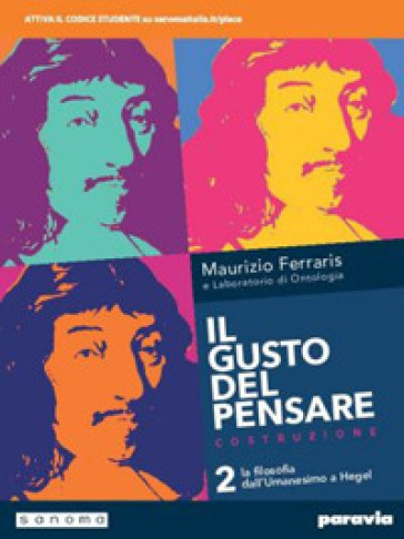 Il gusto del pensare. Per le Scuole superiori. Con e-book. Con espansione online. Vol. 2: Dall'umanesimo a Hegel - Maurizio Ferraris