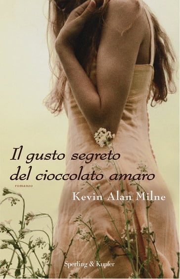 Il gusto segreto del cioccolato amaro - Kevin Alan Milne