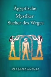 Ägyptische Mystiker : Sucher des Weges