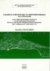 L habitat fortifié pré- et protohistorique en Côte-d Or