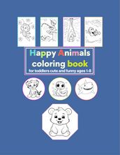 happy animals coloring book for toddlers cute and funny ages 1-8