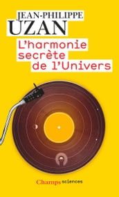 L harmonie secrète de l Univers