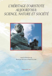 L héritage d Aristote aujourd hui: science, nature et société. Ediz. critica