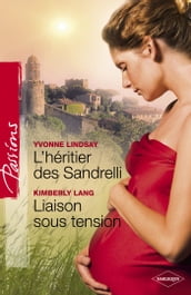 L héritier des Sandrelli - Liaison sous tension (Harlequin Passions)