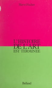 L histoire de l art est terminée