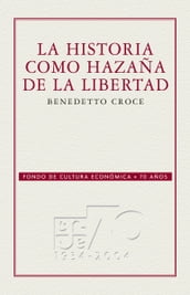 La historia como hazaña de la libertad