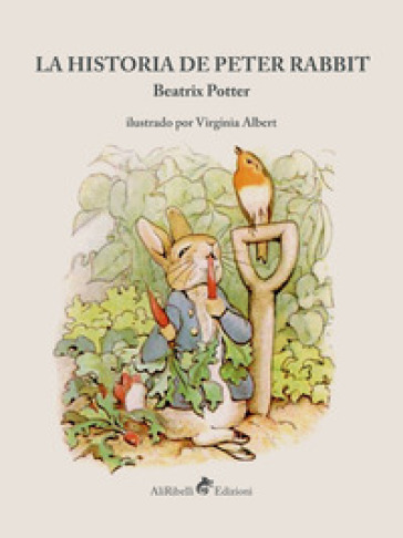 La historia de Peter Rabbit. Ediz. a colori - Beatrix Potter