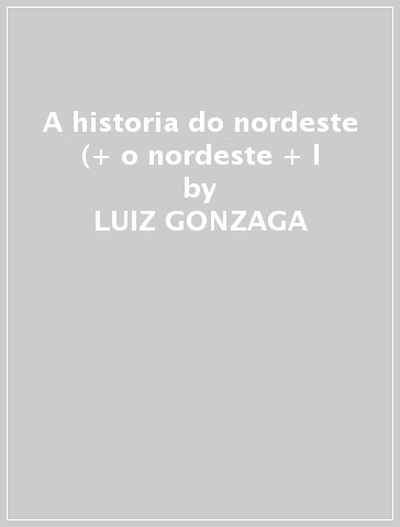 A historia do nordeste (+ o nordeste + l - LUIZ GONZAGA