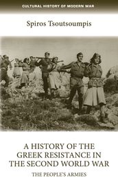 A history of the Greek resistance in the Second World War